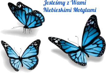 Napis Jesteśmy z Wami Niebieskimi Motylami z motylami